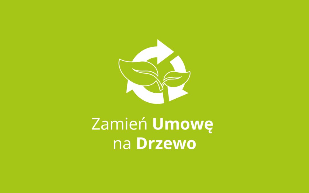 Zamień umowę na drzewo!