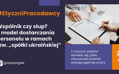 #EtyczniPracodawcy – Wspólnik czy słup — model dostarczania personelu w ramach tzw. „Spółki ukraińskiej”