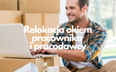 Relokacja okiem pracownika i pracodawcy